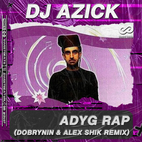 DJ Azick - Adyg Rap (Dobrynin & Alex Shik Remix)