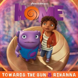 Rihanna - Towards The Sun (OST "Дом", Саундтрек к мультфильму "Дом")