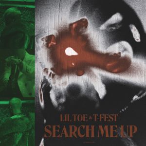 Lil Toe x T-Fest - Search Me Up