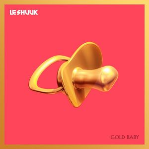 le Shuuk - Gold Baby