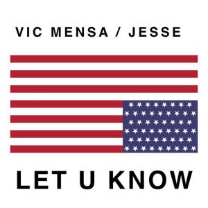 Vic Mensa, Jesse -  Let U Know