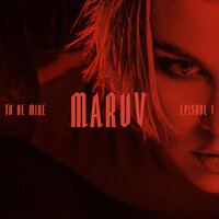 MARUV - To Be Mine