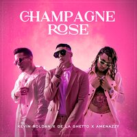 Amenazzy feat. Kevin Roldan & De La Ghetto - Champagne Rose
