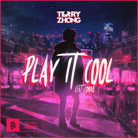 Terry Zhong feat. Cinro - Play It Cool