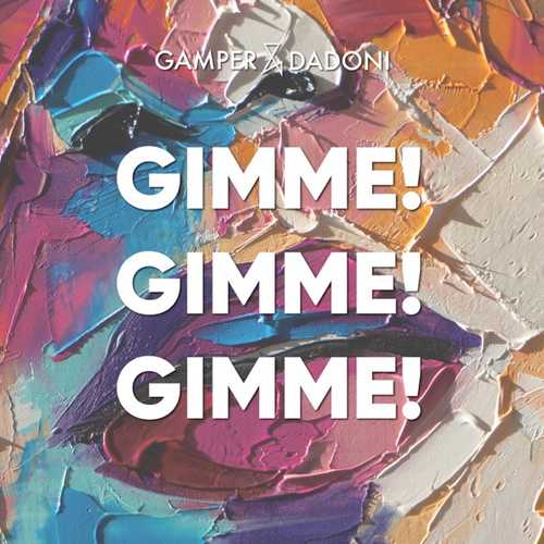 Gamper - Gimme! Gimme! Gimme! (feat. Dadoni)