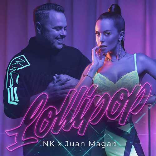 NK (Настя Каменских) - Lollipop (feat. Juan Magan)