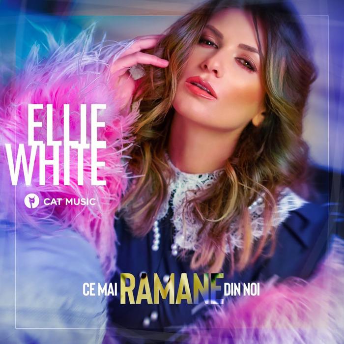 Ellie White - Ce Mai Rămâne Din Noi (Original Mix)