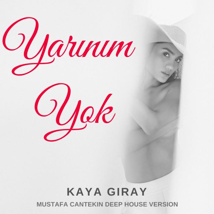 Kaya Giray - Yarınım Yok (Mustafa Cantekin Deep House Version)