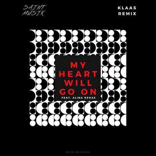 Saint Musik & Alina Renae - My Heart Will Go On (Klaas Remix)