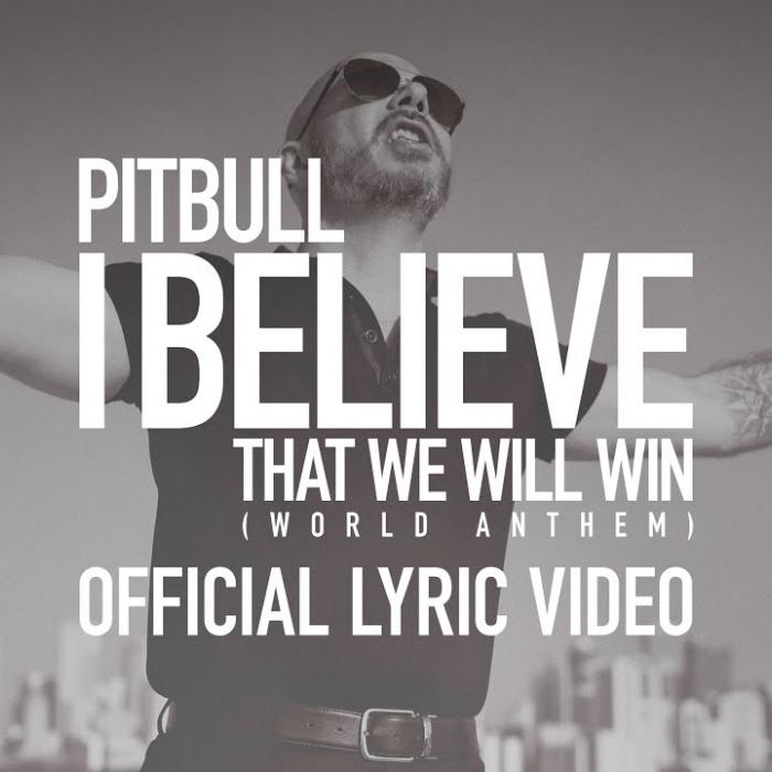 Pitbull - I Believe That We Will Win (World Anthem)