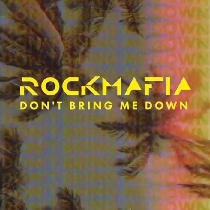 Rock Mafia - Dont Bring Me Down