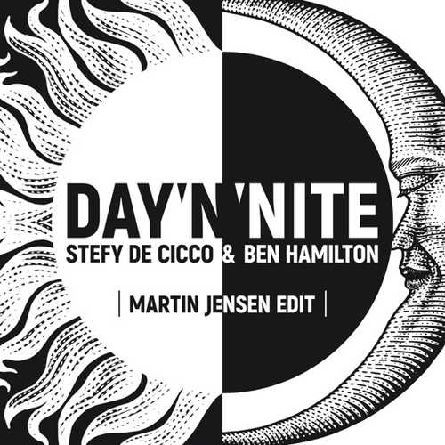 Stefy De Cicco & Ben Hamilton - Day &#39;N&#39; Nite (Martin Jensen Edit)