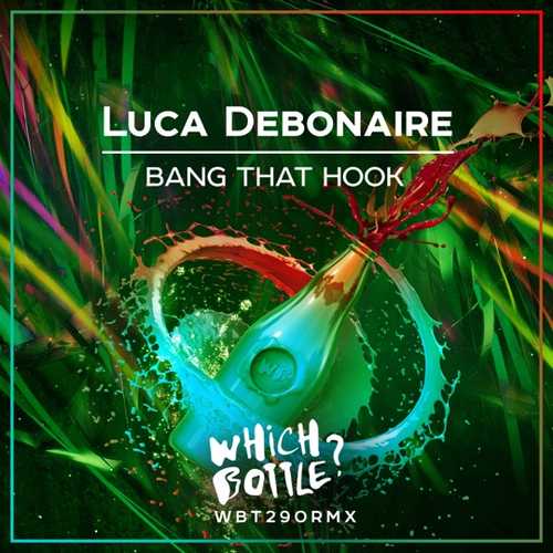 Luca Debonaire - Bang That Hook (Original Mix)