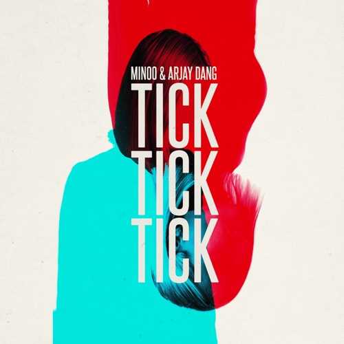 Minoo - Tick Tick Tick (feat. Arjay Dang)