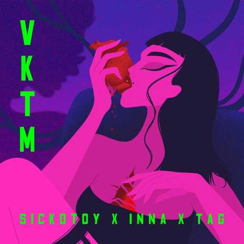 Sickotoy - Vktm (feat. Inna & Tag)
