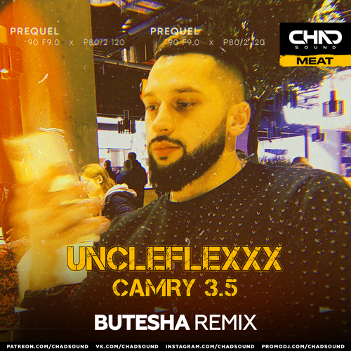 UncleFlexxx - Camry 3.5 (Butesha Remix)
