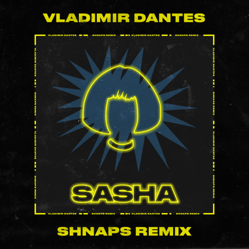 Vladimir Dantes - Sasha (Shnaps Remix)