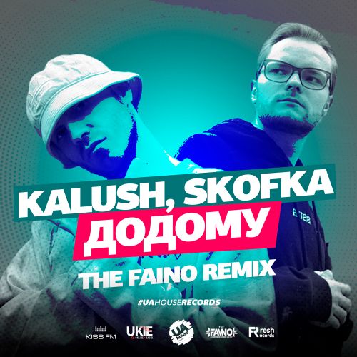 Kalush & Skofka - Додому (The Faino Remix)