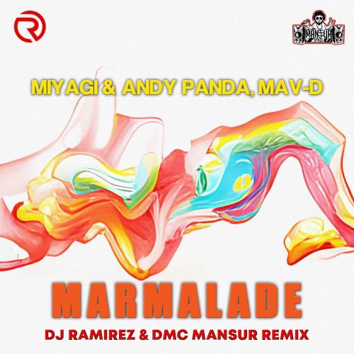 Miyagi & Andy Panda feat. Mav-d - Marmalade (DJ Ramirez & DMC Mansur Remix)