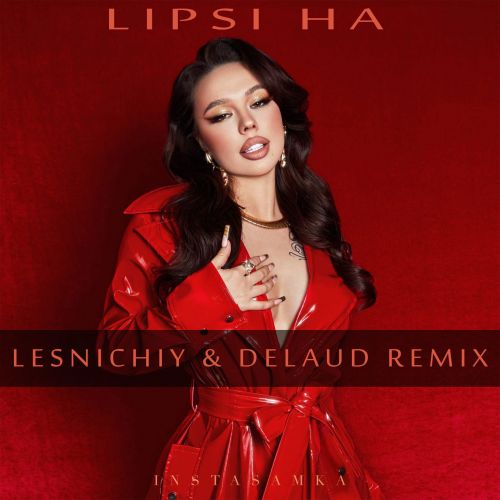Instasamka - Lipsi Ha (Lesnichiy & Delaud Remix)