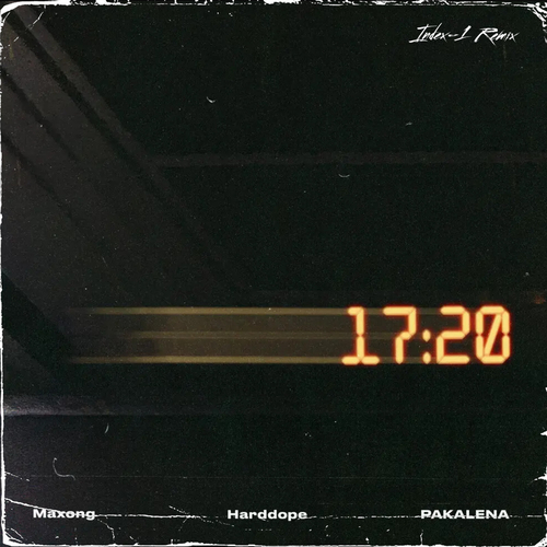 Maxong & Harddope feat. Pakalena - 17:20 (Index-1 Remix)