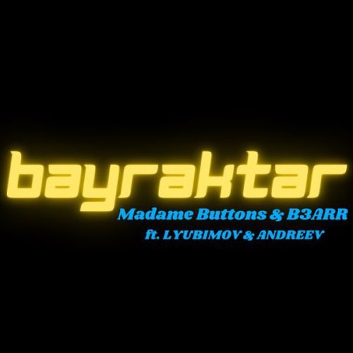 Madame Buttons - Байрактар (feat. B3arr & Lyubimov & Andreev)