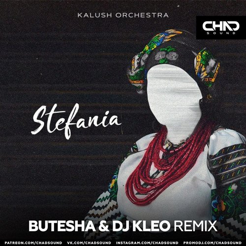Kalush Orchestra - Stefania (Butesha & DJ Kleo Remix)