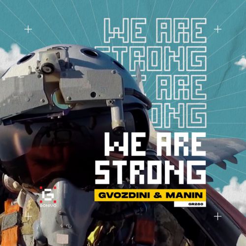 Gvozdini - We Are Strong (feat. Manin)