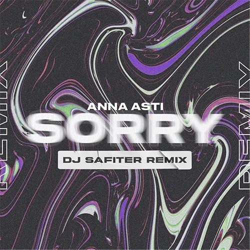 Anna Asti - Сорри (DJ Safiter Remix)