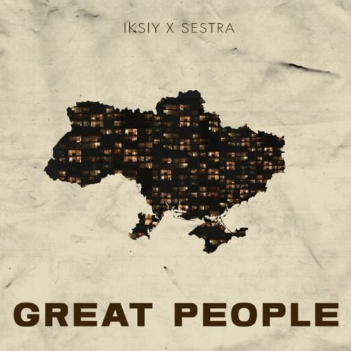 Iksiy - Great People (feat. Sestra)