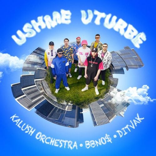 Kalush Orchestra - Ushme Uturbe (feat. Bbno$ & Ditvak & Kalush)