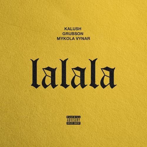 Kalush - Lalala (feat. Grubson & Mykola Vynar)