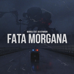 Markul feat Oxxxymiron - Fata Morgana + КЛИП